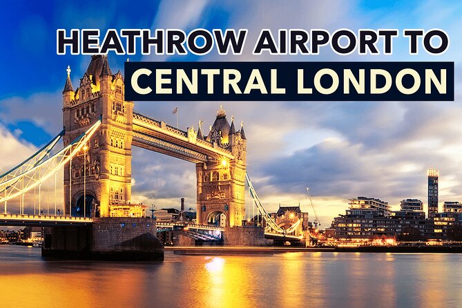 Heathrow Airport to Central London Private Transfers - Key Points Before You Book
